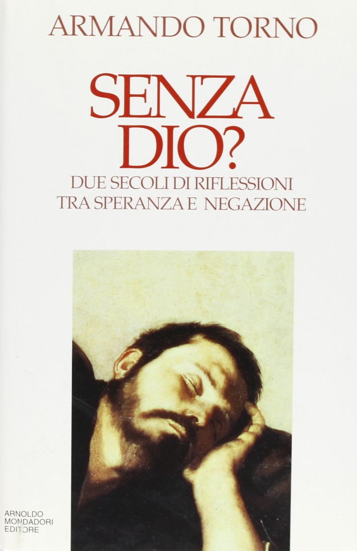 Senza Dio? Due secoli di riflessioni tra speranza e negazione Senza Dio? Due secoli di riflessioni tra speranza e negazione