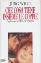 Che cosa tiene insieme le coppie? Che cosa tiene insieme le coppie?