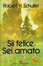 Sii felice: sei amato Sii felice: sei amato