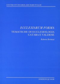 Ecclesiarum Forma. Tematiche di Ecclesiologia Catara e Valdese