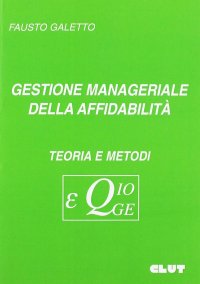 Gestione manageriale della affidabilità. Teoria e metodi