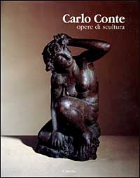 Carlo Conte. Opere di scultura Carlo Conte. Opere di scultura