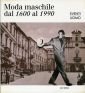 La moda maschile dal 1600 al 1990