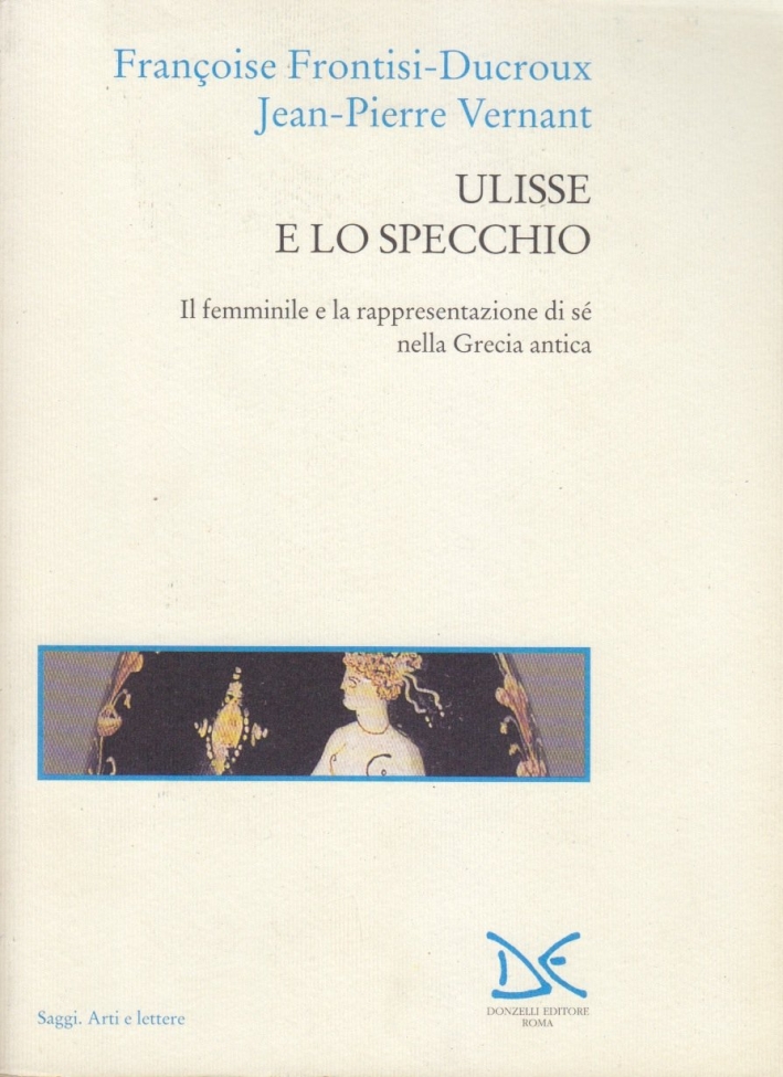 Ulisse e lo specchio. Il femminile e la rappresentazione di sé nella Grecia antica