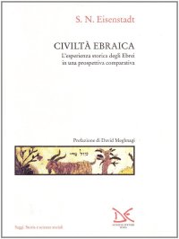 Civiltà ebraica. L'esperienza storica degli ebrei in una prospettiva comparativa