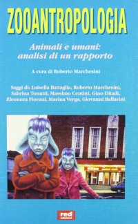Zooantropologia. Animali e umani: analisi di un rapporto