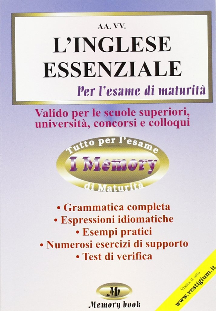 L'inglese essenziale. Grammatica inglese di base con esemplificazioni pratiche L'inglese essenziale. Grammatica inglese di base con esemplificazioni pratiche