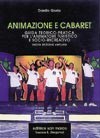 Animazione e cabaret. Guida teorico-pratica per l'animatore turistico e socioricreativo Animazione e cabaret. Guida teorico-pratica per l'animatore turistico e socioricreativo