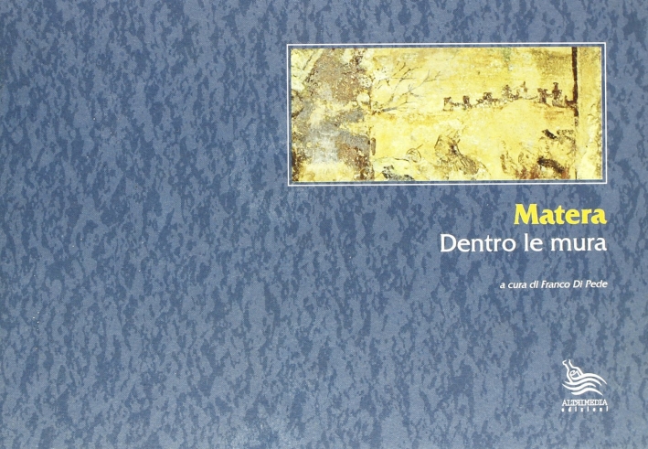 Matera dentro le mura. Matera dentro le mura.
