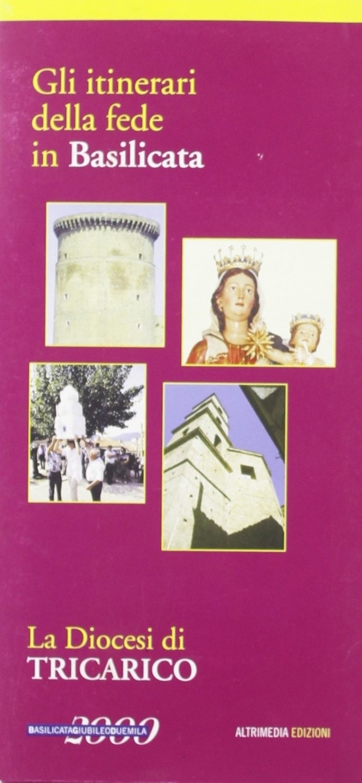 La diocesi di Tricarico. Gli itinerari della fede in Basilicata La diocesi di Tricarico. Gli itinerari della fede in Basilicata