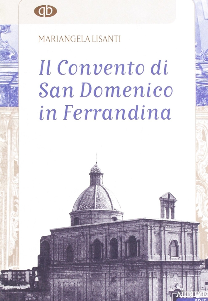 Il convento di San Domenico in Ferrandina Il convento di San Domenico in Ferrandina