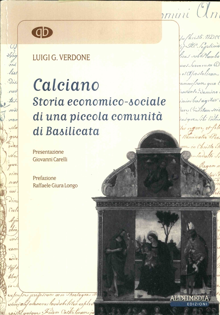 Calciano. Storia Economico-Sociale di una Piccola Comunità di Basilicata Calciano. Storia Economico-Sociale di una Piccola Comunità di Basilicata