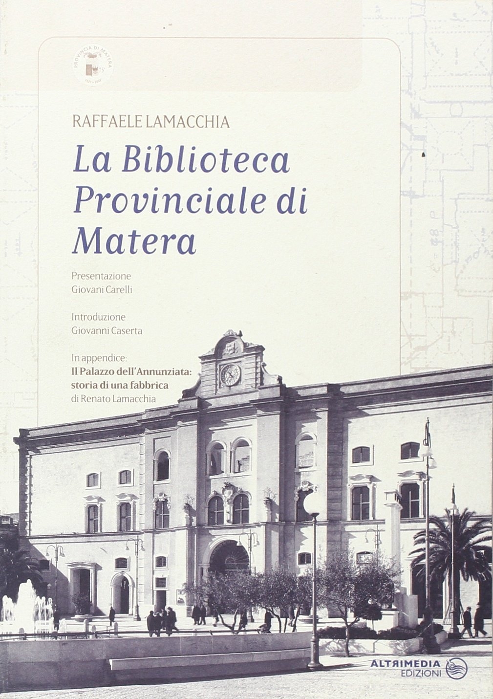 La Biblioteca provinciale di Matera La Biblioteca provinciale di Matera