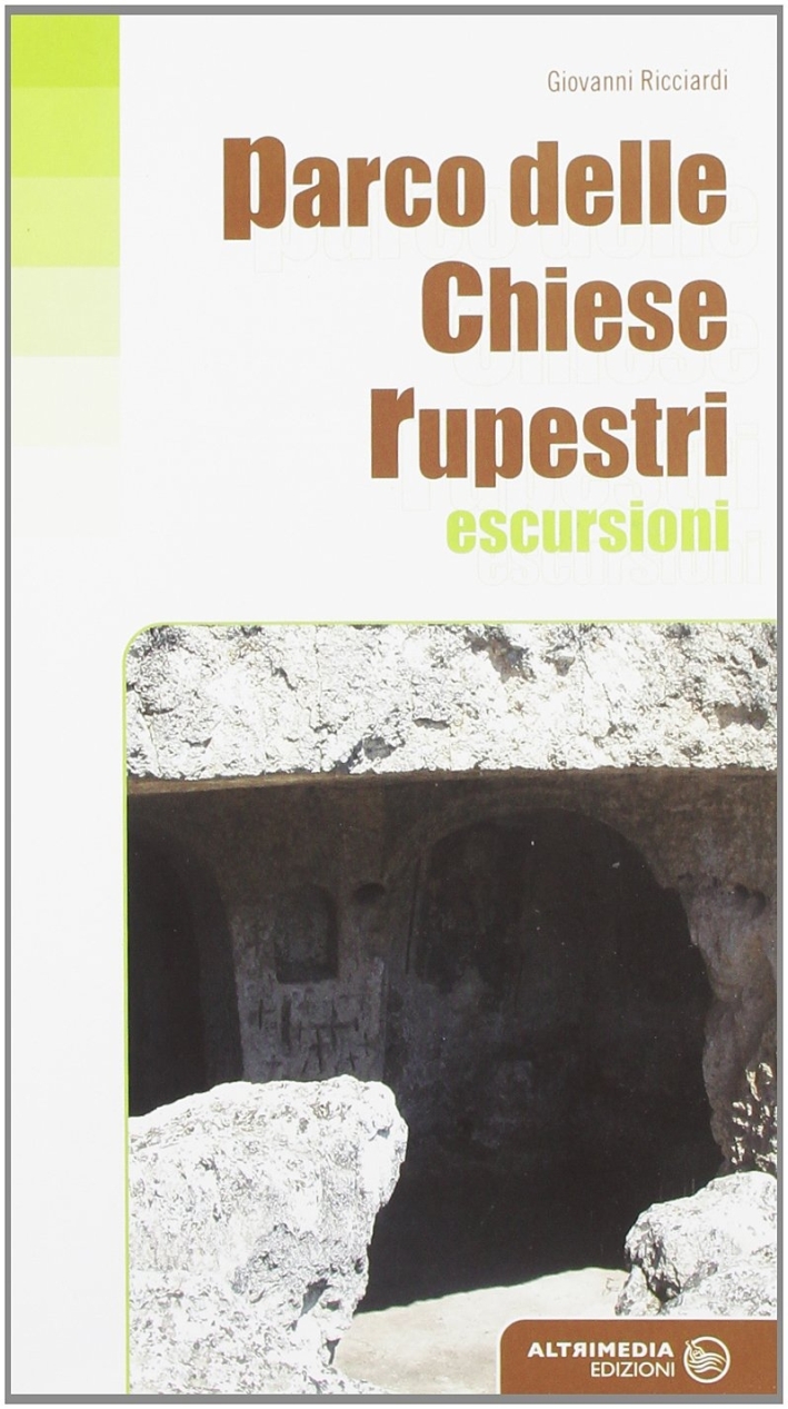 Parco delle chiese rupestri. Escursioni. Parco delle chiese rupestri. Escursioni.