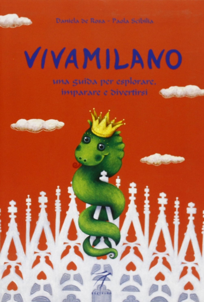 Vivamilano. Una guida per esplorare, imparare e divertirsi Vivamilano. Una guida per esplorare, imparare e divertirsi