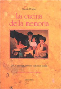 La cucina della memoria. Cibi e tradizioni alimentari dell'antica Lucania La cucina della memoria. Cibi e tradizioni alimentari dell'antica Lucania