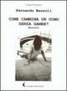 Come cammina un uomo senza gambe? Come cammina un uomo senza gambe?