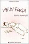 Vie di fuga. Vie di fuga.