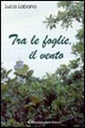 Tra le foglie il vento Tra le foglie il vento