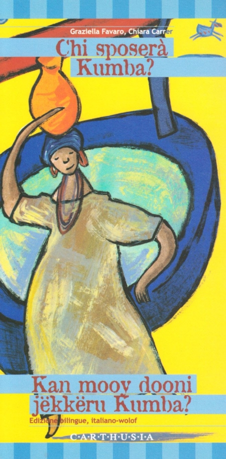 Chi sposerà Kumba? Una storia dal Senegal. Ediz. italiana e senegalese Chi sposerà Kumba? Una storia dal Senegal. Ediz. italiana e senegalese