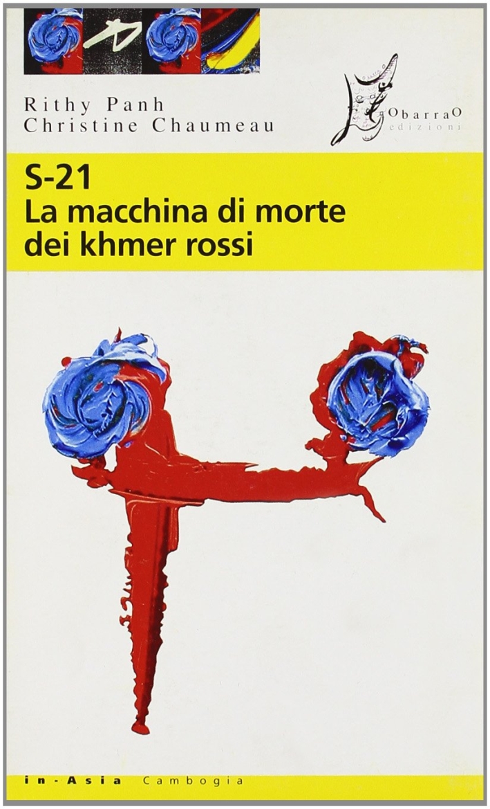 S-21. La macchina di morte dei Khmer rossi S-21. La macchina di morte dei Khmer rossi