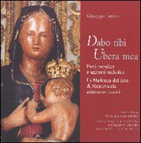 Dabo tibi ubera mea. Pietà popolare e universi simbolici. La Madonna del latte Dabo tibi ubera mea. Pietà popolare e universi simbolici. La Madonna del latte