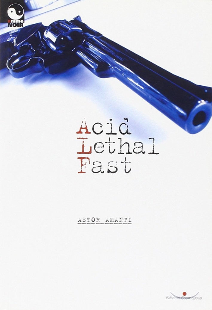 Acid lethal fast Acid lethal fast