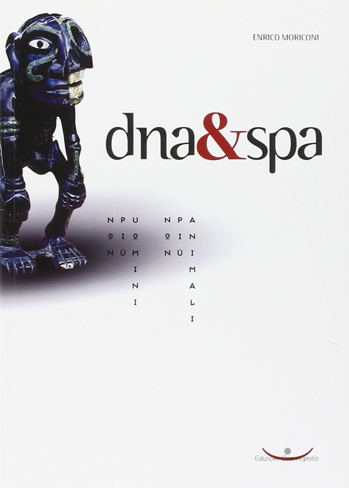 DNA & Spa. Non più uomini, non più animali DNA & Spa. Non più uomini, non più animali