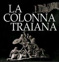 La colonna Traiana La colonna Traiana