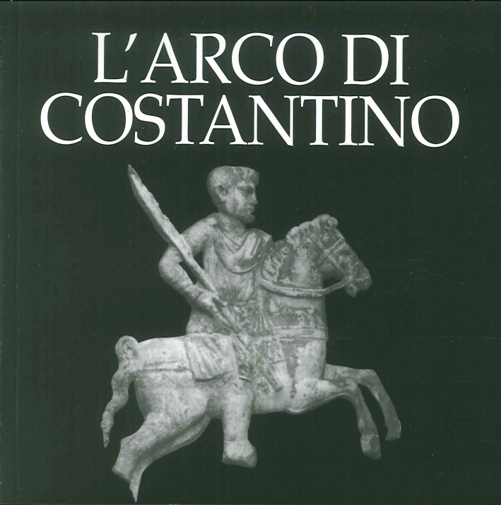 L'Arco di Costantino L'Arco di Costantino