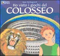 Ho visto i giochi del Colosseo Ho visto i giochi del Colosseo