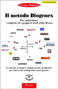 Il metodo Diogenex. Per individuare i migliori ed i peggiori titoli della borsa Il metodo Diogenex. Per individuare i migliori ed i peggiori titoli della borsa