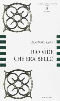 Dio vide che era bello. La Bibbia codice dell'arte, l'arte codice dell'esegesi