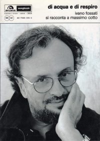 Di acqua e di respiro. Ivano Fossati si racconta a Massimo Cotto