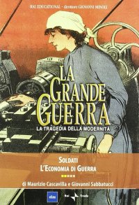 Grande Guerra Dvd N. 2 (I Soldati/Civili, Prigionieri E Feriti)