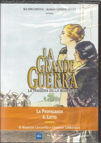 Grande Guerra Dvd N. 4 (La Propaganda/Il Lutto)