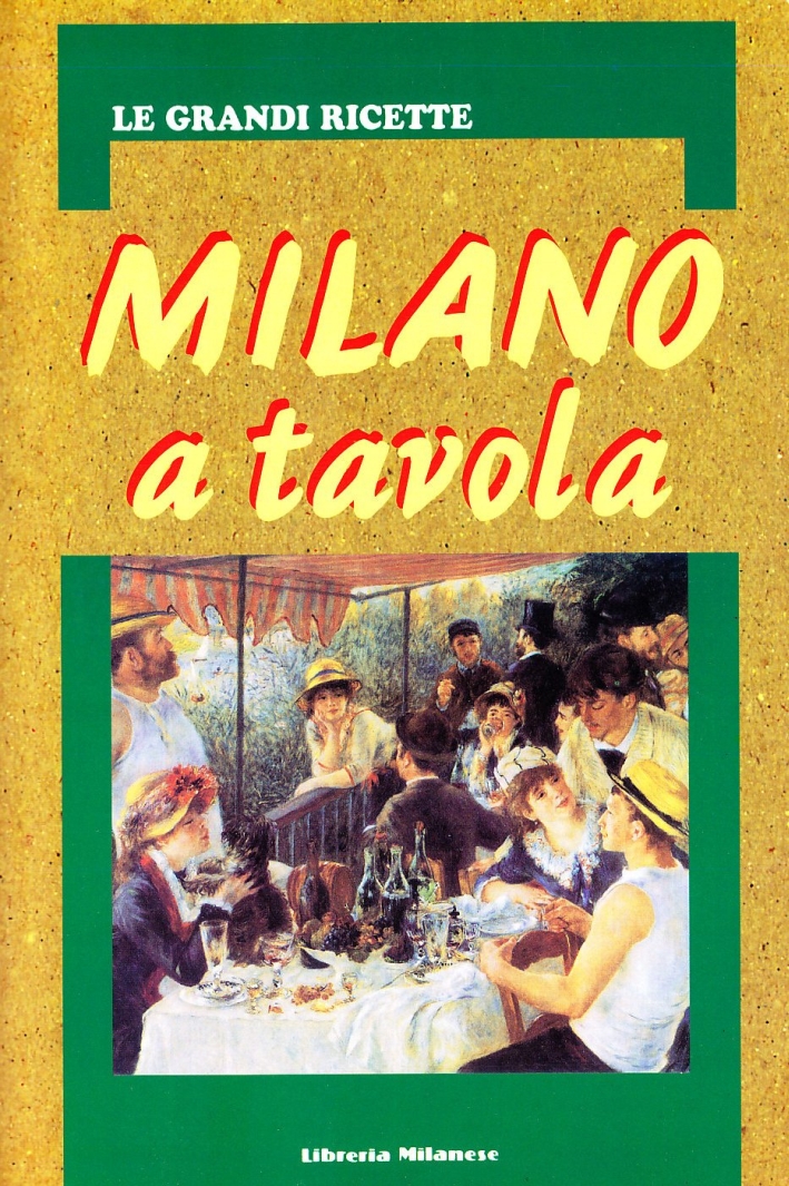 Milano a tavola. Milano a tavola.