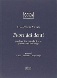 Fuori dai denti. Antologia di scritti sulle droghe pubblicati su "Fuori luogo"
