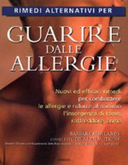 Rimedi alternativi per guarire dalle allergie Rimedi alternativi per guarire dalle allergie
