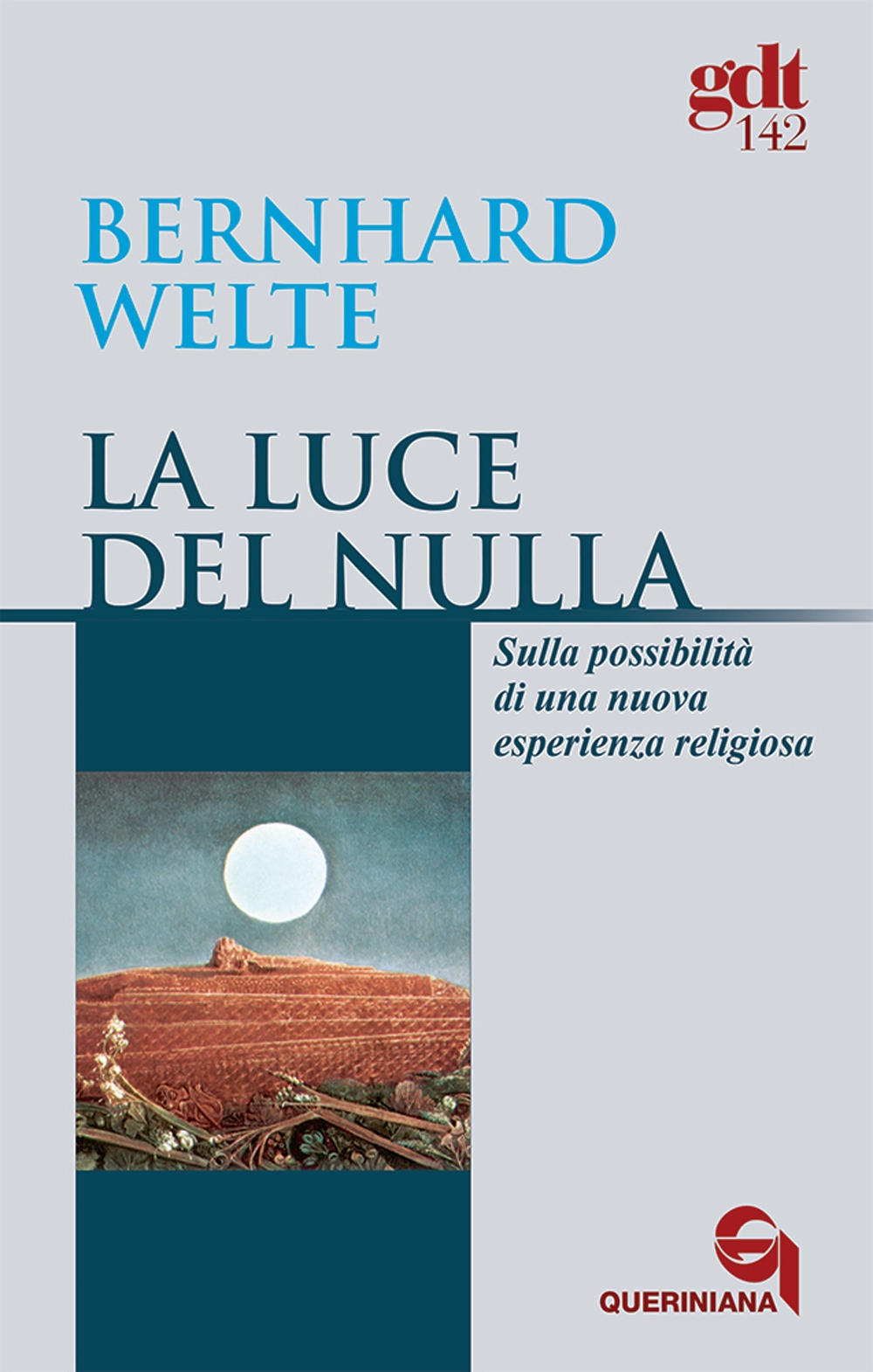 La luce del nulla. Sulla possibilità di una nuova esperienza religiosa La luce del nulla. Sulla possibilità di una nuova esperienza religiosa