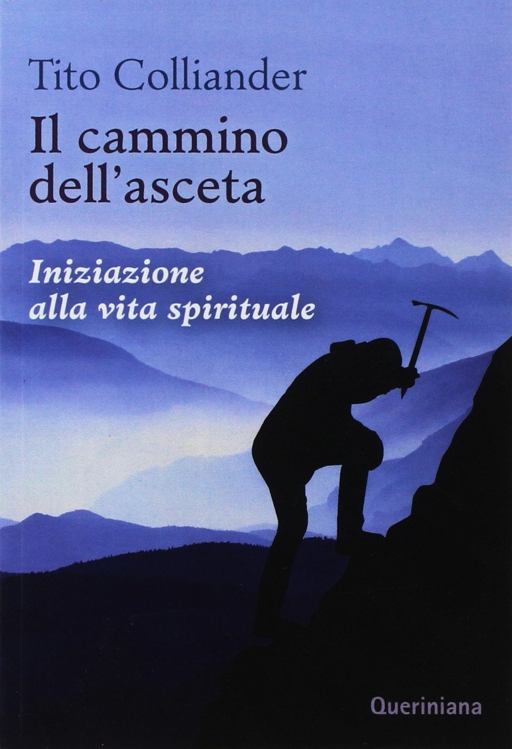 Il cammino dell'asceta. Iniziazione alla vita spirituale Il cammino dell'asceta. Iniziazione alla vita spirituale