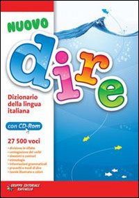 Dire. Dizionario della lingua italiana. Con CD-ROM Dire. Dizionario della lingua italiana. Con CD-ROM