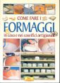 Come fare i formaggi in casa e nei caseifici artigianali Come fare i formaggi in casa e nei caseifici artigianali