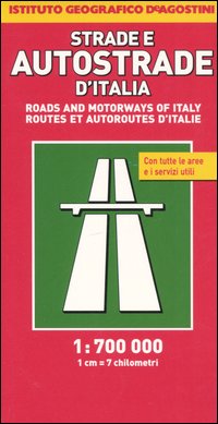 Strade e autostrade d'Italia 1:700.000 Strade e autostrade d'Italia 1:700.000