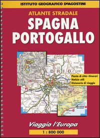 Viaggia l'Europa. Spagna, Portogallo 1:800 000 Viaggia l'Europa. Spagna, Portogallo 1:800 000