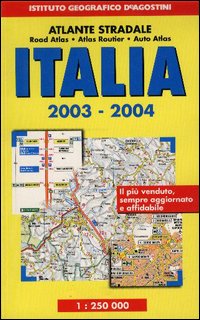 Atlante stradale Italia 1:250.000 2003-04 Atlante stradale Italia 1:250.000 2003-04