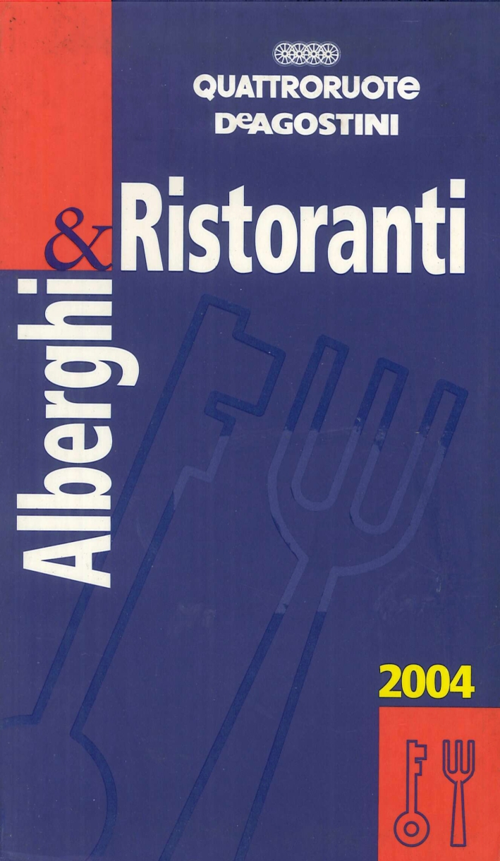 Alberghi & ristoranti d'Italia 2004 Alberghi & ristoranti d'Italia 2004