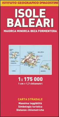Isole Baleari. Maiorca, Minorca, Ibiza, Formentera 1:175.000 Isole Baleari. Maiorca, Minorca, Ibiza, Formentera 1:175.000