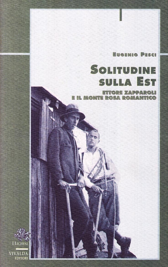 Solitudine sulla est. Ettore Zapparoli e il Monte Rosa romantico