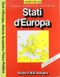 Stati d'Europa. Atlante scolastico fisico-politico